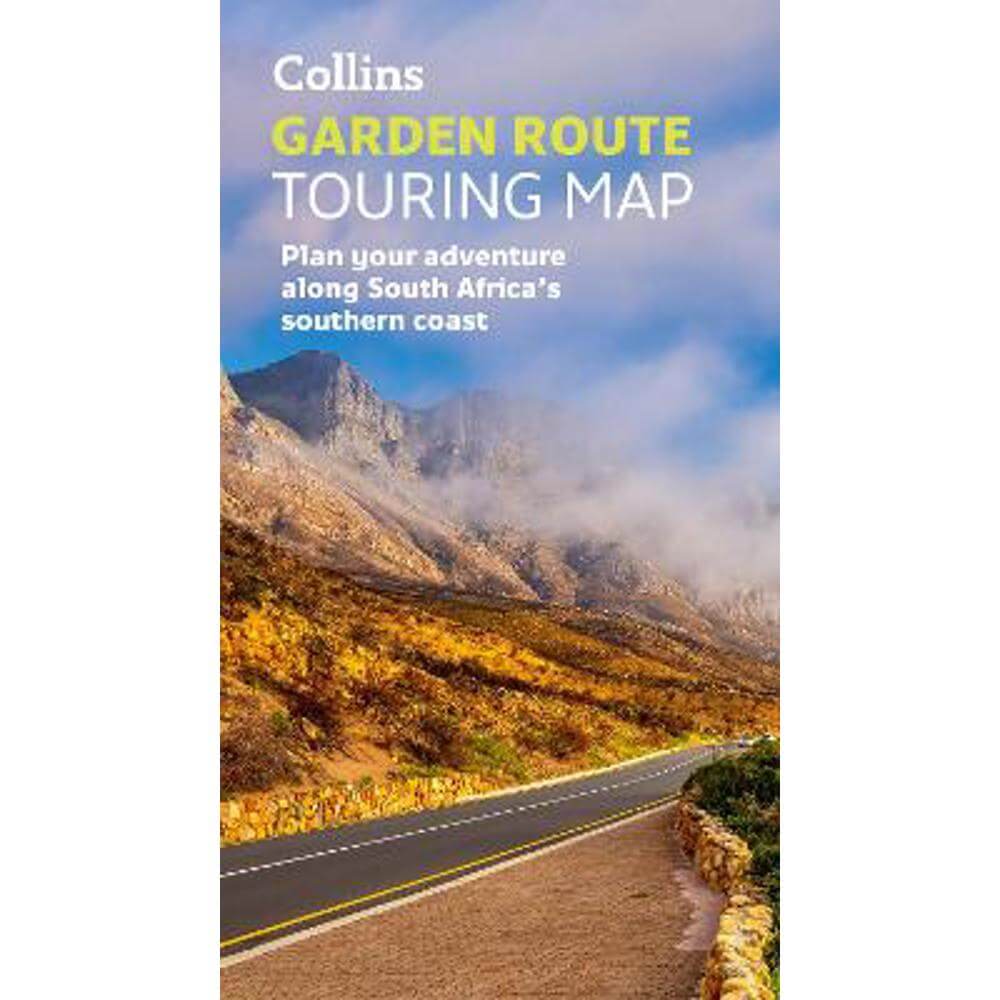 Collins Garden Route Touring Map: Plan your adventure along South Africa's southern coast - Collins Maps